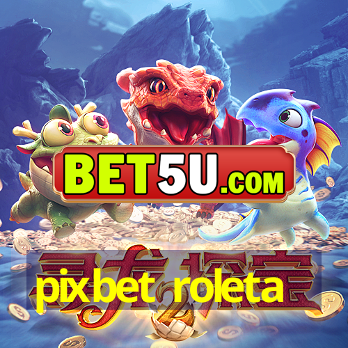 pixbet roleta